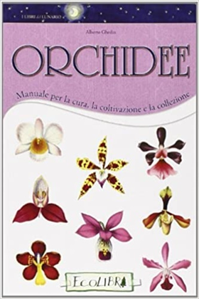 9788857102467-Orchidee. Manuale per la cura, la coltivazione e la collezione.
